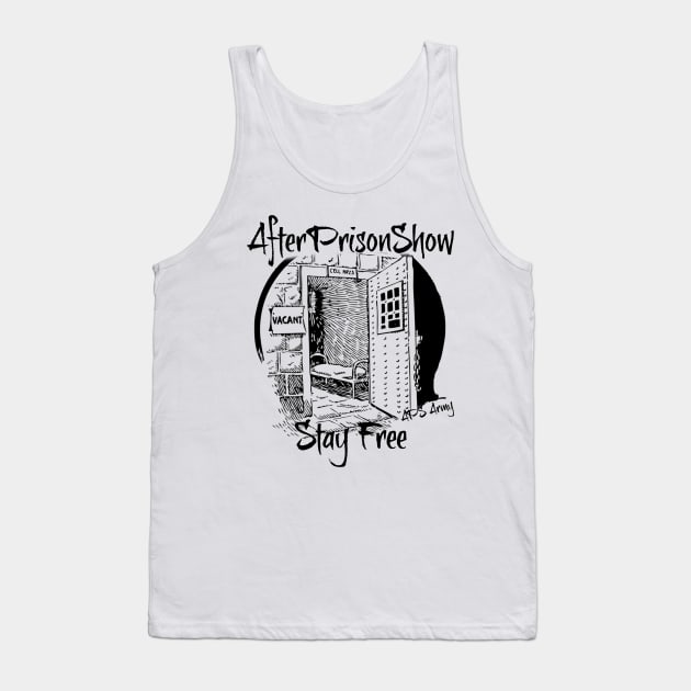 AfterPrisonShow Stay Free (Black Logo) Tank Top by AfterPrisonShow